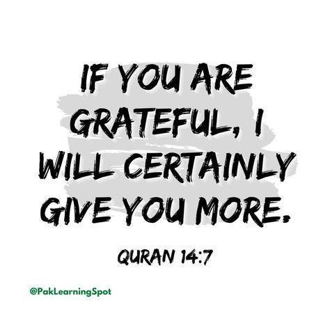 If you are grateful, I will certainly give you more. But if you are ungrateful, surely My punishment is severe Quran 14:7 Allah Love, Quran, Home Decor Decals