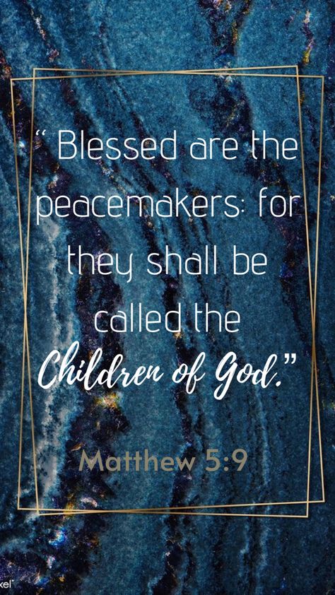 ‭‭Matthew‬ ‭5:9‬ ‭ Blessed are the peacemakers,for they will be called children of God. Blessed Be The Peacemakers, Happy Birthday Christian Quotes, Blessed Are The Peacemakers, Mighty To Save, Spiritual Freedom, Verse Bible, Matthew 5, Bible Scripture, S Word