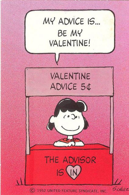 Lucy Van Pelt's advice is.... Charlie Brown Valentine, Snoopy Valentine's Day, Snoopy Valentine, Lucy Van Pelt, Snoopy Funny, Snoop Dog, Joe Cool, Snoopy Love, My Funny Valentine