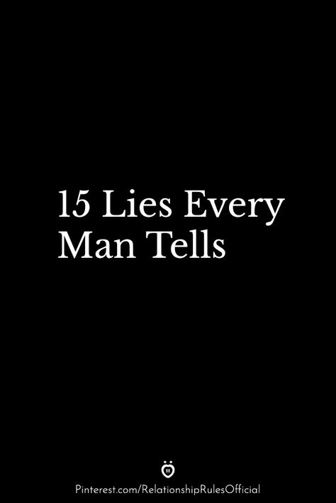 Why Men Lie, Guys Friends, Lies Relationship, Honesty Quotes, Lies Quotes, Facts About Guys, He Has A Girlfriend, Men Lie, A Guy Like You