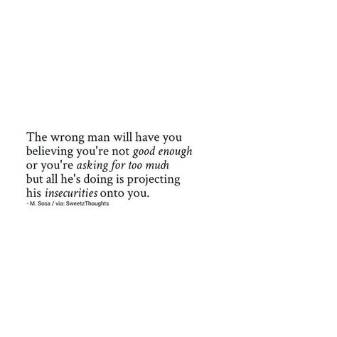 *Use whatever pronoun suits you best Someone that is insecure and unsure about themselves will find ways to lower your worth. They'll make… Unsure Men Quotes, Quote About Insecurities, Insecure Men Quotes Relationships, Insecure Men Quotes, Insecure Men, Know Your Worth Quotes, Worth Quotes, Feeling Insecure, Knowing Your Worth