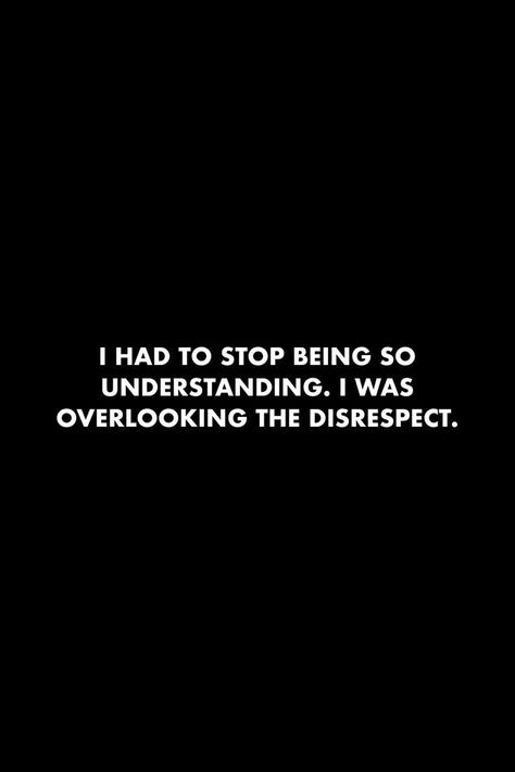 Its The Disrespect For Me, Quotes About Being Shut Out, People Who Are Disrespectful Quotes, Being An Understanding Person Quotes, People Behavior Quotes, Quotes On Being Disrespected, The Disrespect Is Real, Get Wisdom Get Understanding, Dont Be Disrespected Quotes