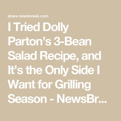 I Tried Dolly Parton’s 3-Bean Salad Recipe, and It’s the Only Side I Want for Grilling Season - NewsBreak 3 Bean Salad Recipe, Salisbury Steak Crockpot, 3 Bean Salad, 15 Bean Soup, Bean Salad Recipe, Three Bean Salad, Green Beans With Bacon, Best Pasta Salad, Bean Salad Recipes