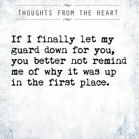 Let my guard down Quotes About Letting Your Guard Down, Letting Guard Down Quotes, I Let My Guard Down Quotes, Let Down Again Quotes, Letting My Guard Down Quotes, Never Let Your Guard Down Quotes, Letting Your Guard Down Quotes, Let My Guard Down Quotes, Guarded Heart Quotes