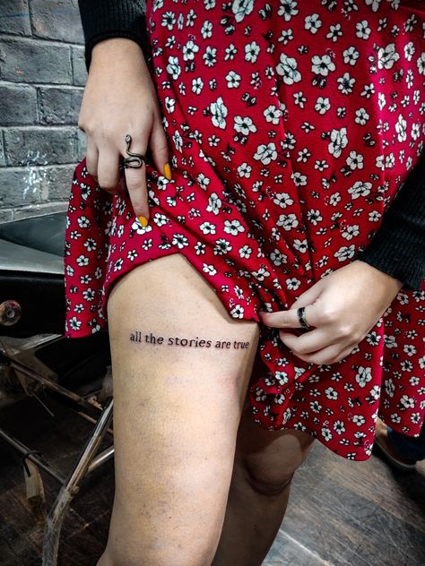 All The Stories Are True Tattoo, Cassandra Clare Tattoos, Shadowhunter Tattoo Ideas, Infernal Devices Tattoo, Cassandra Tattoo, Shadowhunters Tattoo, Tattoos Thigh, Women's Tattoos, Fandom Tattoos