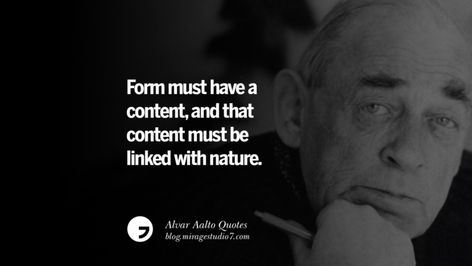 Form must have a content, and that content must be linked with nature. Alvar Aalto Quotes On Modern Architecture, Form, City And Culture Design Philosophy Architecture Quotes, Design Philosophy Architecture, Arch Quotes, Architect Quotes, Architecture Form, Watergate Bay, Architecture Blueprints, Architecture Design Process, Interior Design Sketches