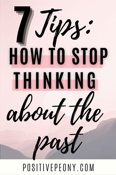 Sometimes we get stuck thinking too much about the past, and what could have been. Read these 7 great tips on how to stop thinking about the past and move forward with your life. You can build a beautiful life, that you love. #wellness #mentalhealth #moveforward #growthmindset #selfcare #mindset #positivity #loa Stop Thinking About The Past, How To Stop Thinking, Thinking About The Past, Thinking Too Much, Past Quotes, Organizing Time Management, What Could Have Been, How To Be A Happy Person, Love Wellness