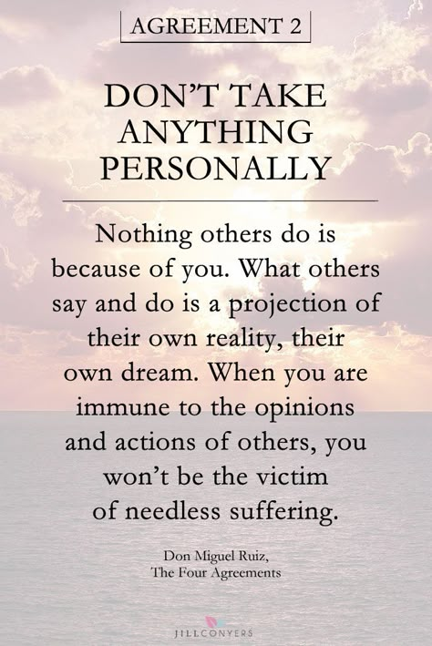 Don't take anything personally. Now Quotes, The Four Agreements, Dr Who, Good Advice, The Words, Great Quotes, Wisdom Quotes, Inspirational Words, Wise Words