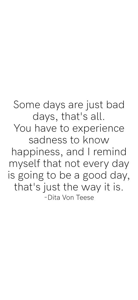 There Will Be Days Quotes, Not Having A Good Day Quotes, Bad Days Happen Quotes, Bad Days Quotes Inspirational, Bad Days Make Good Days Better, Not All Days Are Good Quotes, Good Day Affirmations Inspirational Quotes, Not Everyday Is Easy Quotes, Not Every Day Is A Good Day