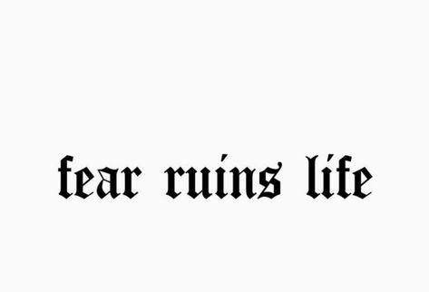 Fear Ruins Life Tattoo, Fear Tattoo Ideas, Tattoo Chart, Fear Tattoo, Tattoo Mafia, Arm Tattoos For Guys Forearm, Word Tattoo Ideas, French Love Quotes, American Traditional Tattoo Ideas