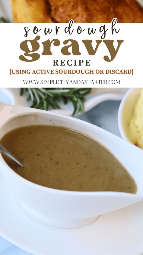 Sourdough gravy adds rich, savory flavor to any meal. Use active starter or discard for a creamy, flavorful sauce with herbs and stock. Sourdough Gravy Recipe, Sourdough Discard Gravy, Sourdough Gravy, Sourdough Dinner, Gravy From Scratch, Homemade Gravy, Healthy Thanksgiving, Big Breakfast, Turkey Gravy