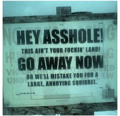 Love this, I have seen very similar signs in Maine                                                                                                                                                                                 More Yard Pranks, Sarcastic Smile, Trespassing Signs, Farm Humor, Funny Road Signs, No Trespassing Signs, No Trespassing, Cute Signs, Funny As Hell