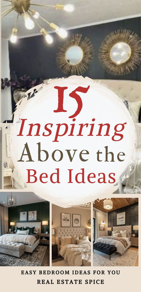 Says 15 inspiring above the bed ideas with 6 images of bedrooms with above the bed decor wall art mirrors below says easy bedroom ideas for you Bedroom Ideas Large Headboard, Decor For Wall Behind Bed, Bedroom Statement Piece, Long Wall Bedroom Ideas, Bedroom Art Decor Ideas, Artwork Over Master Bed, Artsy Guest Bedroom, Bedroom Ideas For Walls, Decorating Master Bed