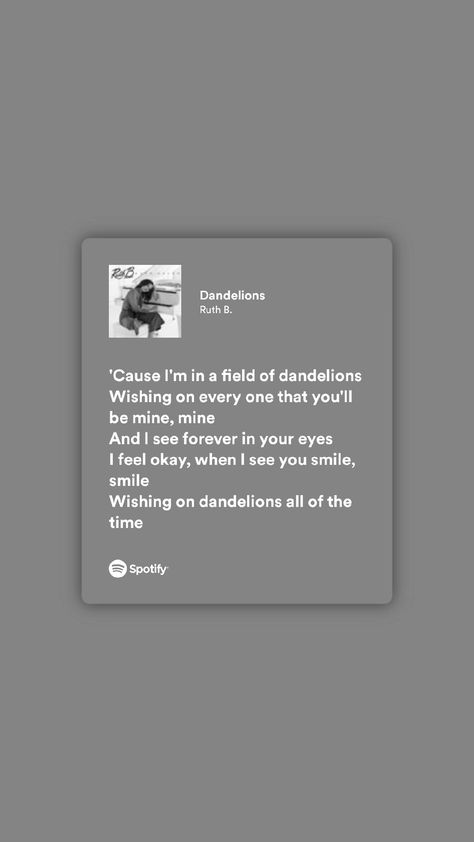 Dandelion Spotify Lyrics, Mockingbird Spotify Lyrics, Dandelions Spotify, Spotify Captions, Spotify Lockscreen, Spotify Songs Lyrics, Dandelion Lyrics, Jesus Sketch, Ruth B