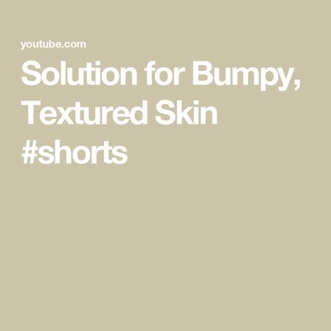 Solution for Bumpy, Textured Skin #shorts Textured Skin, Best Budget, Round Up, Budget Friendly, Budgeting, Skin Care, Texture, Skin