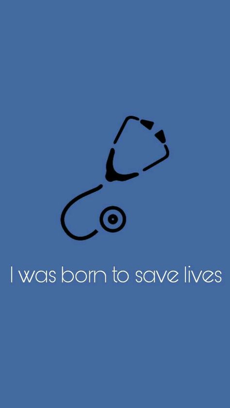 I Was Born To Save Lives, Study To Save Lives, Medical Assistant Quotes, Doctor Quotes Medical, Medicine Quotes, Doctor Quotes, Medical Quotes, Medical Student Motivation, Medical Wallpaper