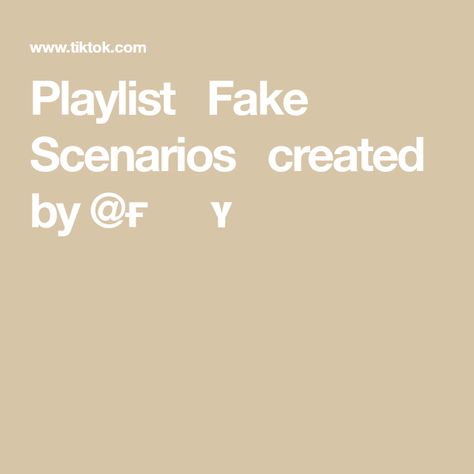 Playlist ✨Fake Scenarios✨ created by @ғᴇᴛᴛʏ Fake Scenarios, Double Meaning, Tiktok Videos, Make Your Day, Get Started, Make Your, Created By, The Creator, Make It Yourself