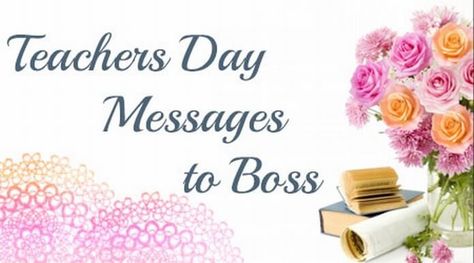 The boss would be happy with teachers day wishes and text messages on the celebration day of his efforts. It would recognise his work in making the organization a success. Teachers Day Wishes Messages, Inspirational Messages For Teachers, Boss Day Quotes, Happy Teachers Day Message, Happy Boss Day, Teachers Day Message, Best Teacher Quotes, Happy Teachers Day Wishes, Happy Boss