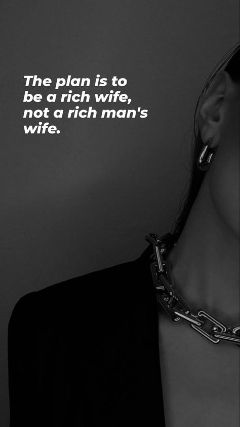 The Plan Is To Be A Rich Wife Quote, I’m A Rich Man, Rich Woman Quotes, I Am A Rich Man Aesthetic, Rich Man Quotes, Rich Wife Aesthetic, Ceo Quote, Rich Wife, I Am A Rich Man