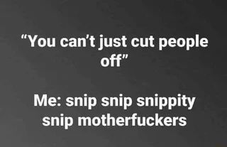 Don’t Waste My Time Quotes Funny, Cut Off Quotes, Cut People Off Quotes, Wasting My Time Quotes, Off Quotes, Me Time Quotes, Doing Me Quotes, Relatable Stuff, Small Words