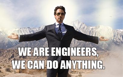 We are Engineers, we can do anything. Architect Vs Civil Engineer Funny, Ironman Quotes, Engineering Jokes, Electrical Engineering Humor, Iron Man Quotes, Iron Man 1, Tony Stark Quotes, Mechatronics Engineering, Engineering Quotes