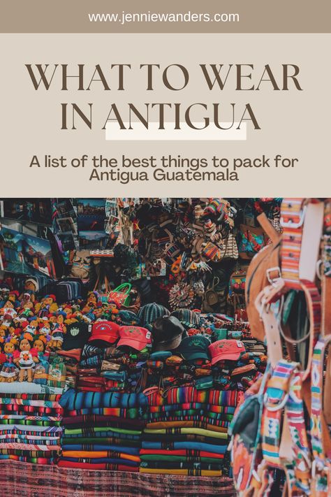 What to Wear in Antigua Guatemala: Packing List Packing For Guatemala, What To Wear In Antigua Guatemala, What To Wear In Antigua, Central America Travel Outfit, Guatemala Packing List Female, Guatemala Outfits Antigua, What To Wear In Guatemala, Guatemala Vacation Outfits, Outfits For Guatemala