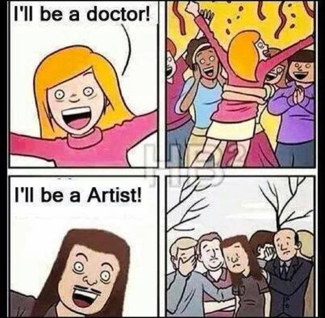 Becoming a doctor vs. an artist or writer >> humor, sad, truth. Artist Joke, Writer Humor, Artist Problems, Quotes Family, Artist Humor, Art Jokes, Online Comics, Harry Potter Anime, Ideas Quotes