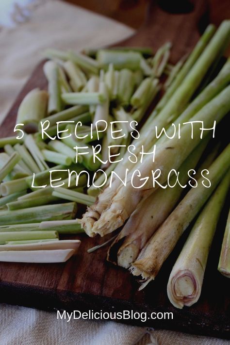 Five Uses for Fresh Lemongrass | My Delicious Blog Uses For Lemongrass Plant, Fresh Lemongrass Uses, Cooking With Lemongrass Recipes For, Vegan Lemongrass Recipes, Lemon Grass Recipes, Lemon Grass Soup, Lemongrass Benefits, Lemongrass Recipes, Herbs Recipes