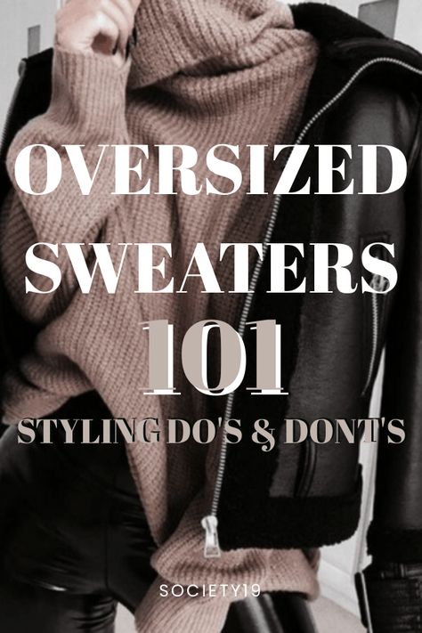 Oversized Sweaters 101: Styling Do's And Dont's - Society19 Oversized Sweater 2022, Oversized Sweater Winter Outfit, Styling Oversized Sweater Dress, Plus Size Oversize Sweater, Best Oversized Sweaters, Style Chunky Sweater, Baggy Turtleneck Sweater, Chunky Grey Sweater Outfit, Baggy Sweaters Aesthetic