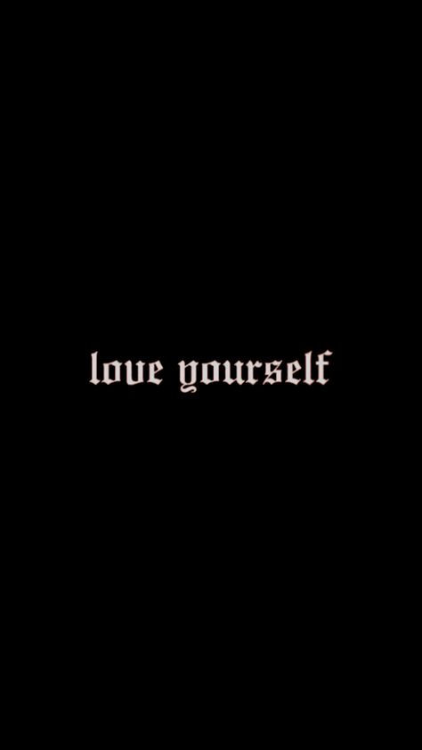 aesthetic wallpaper - "love yourself" // edit: @leonard__ths Vision Board Pictures Black Women Love, Self Love Quote Black Background, Vision Board Pictures Dark Aesthetic, Love Myself Wallpaper Aesthetic, Love Yourself Aesthetic Pictures, Self Love Black Aesthetic, Dark Aesthetic Vision Board Ideas, Dark Vision Board Aesthetic, Loner Aesthetic Wallpaper