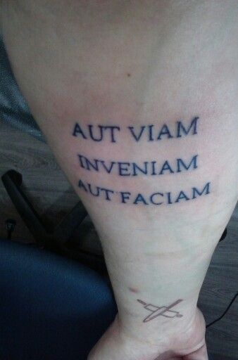 The Latin phrase fits me to a tee: "I will either find a way or I will make one." I Will Either Find A Way Or Make One, Latin Phrases Tattoo Men, Latin Phrase Tattoos, Latin Quote Tattoos, Phrase Tattoos, Latin Quotes, Latin Phrases, Forearm Tattoo Men, Meant To Be Quotes