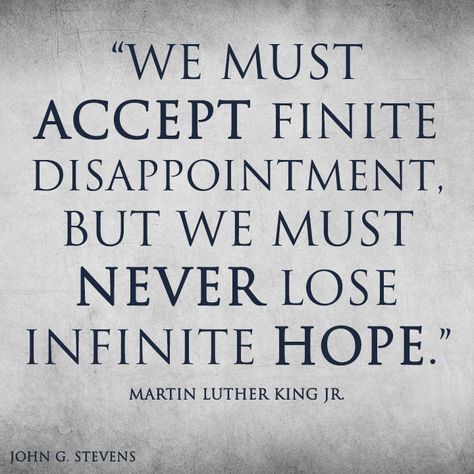 “We must #accept #finite #disappointment, but we must never lose #infinite #hope.” Martin Luther King #wordsofwisdom #quote Mad Dog Mattis Quotes, King Jr, Martin Luther King Jr, Martin Luther, Martin Luther King, Motivation Inspiration, Word Art, Words Of Wisdom, Quotes