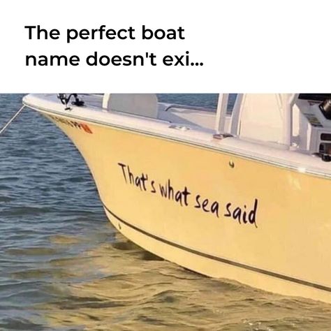 Boat Humor, Pickup Lines, Boat Names, Modern Romance, Very Funny Pictures, New Trend, Hysterically Funny, Internet Funny, Really Funny Pictures