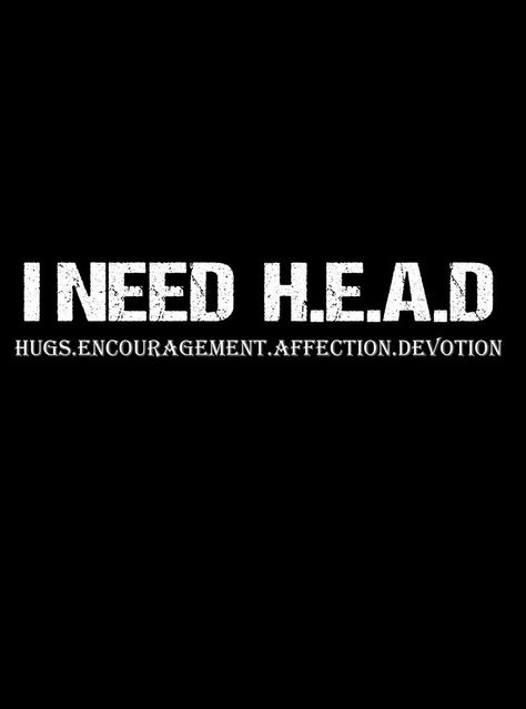 Need Head, Deep Quote, Quotes Deep, Encouragement, Quotes, For Sale, Movie Posters, T Shirt, Film Posters