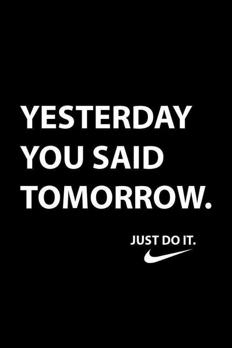 Nike Motivation Quotes, Procrastination Quotes, Motivation Background, Fitness Motivational Quotes, Yesterday You Said Tomorrow, Nike Motivation, Nike Quotes, Discipline Quotes, Lost Quotes