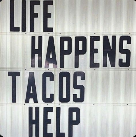 Taco Inspiration, Taco Quotes, Fridays Restaurant, Restaurant Quotes, Mexican Graphic Design, Taco Quote, Funny Diet Quotes, Food Quotes Funny, Taco Love