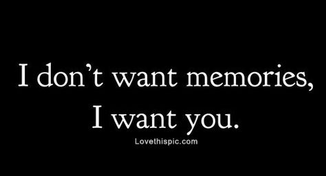 I want you...more than you will ever know, you walk through my dreams and haunt my memories everyday. I miss you like someone would miss their right arm.....I just want you, so much and so bad Behind Blue Eyes, Miss You Mom, After Life, Wild Child, I Miss You, Girl Quotes, I Want You, The Words, Relationship Quotes