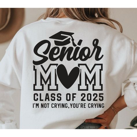 Senior Mom Class Of 2025 I’m Not Crying Your Crying Tee. You Pick The School Colors, Color Tee, Size, Color Of Lettering And I Do The Rest. Senior Mom Shirt, Senior Year Fun, Sr 25, Mom Shirt Svg, Senior Shirts, Class Of 2025, Graduation Shirt, Graduation Shirts, School Colors