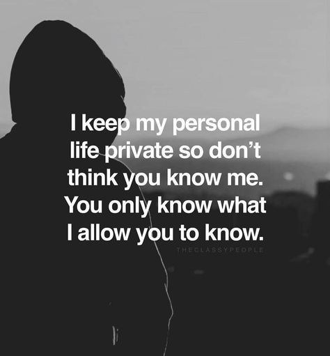 I keep my personal life private so don't think you know me. You only know what i allow you to know. Life quotes. Millionaires quotes. Quote of the day. Know Me Quotes, Life Prayers, Private Life Quotes, Keep It To Yourself, Gary Vaynerchuk, Millionaire Quotes, Hard Quotes, Love Me More, Hapkido