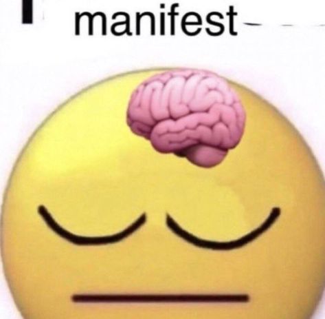 i manifest - emoji meme I Manifest, Emoji Backgrounds, Reaction Pic, In Memes, Me Too Meme, Meme Template, Funny Reaction Pictures, Wholesome Memes, Coping Mechanisms