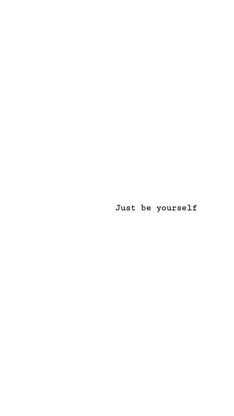 Just Be Yourself Wallpaper, Just Be Yourself Quotes, Be Yourself Wallpaper, Just Be You Quotes, Yourself Wallpaper, Just Be Yourself, Yourself Quotes, Quote Wallpaper, Quotes Wallpapers