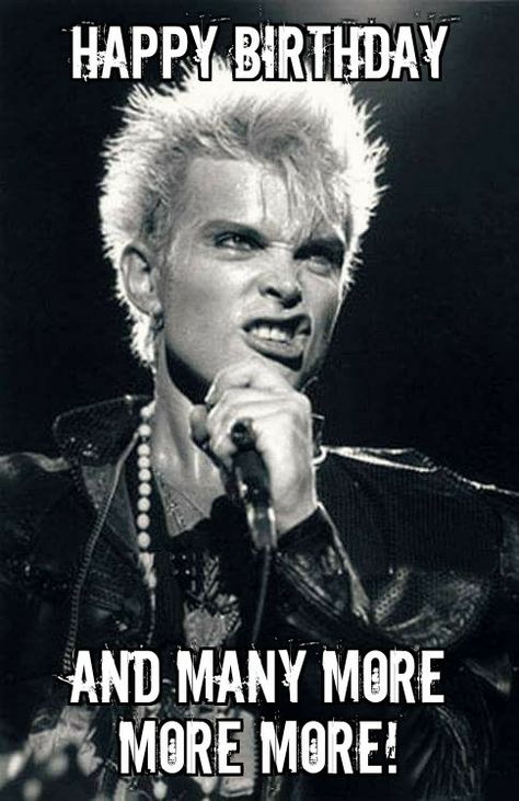 Billy Idol birthday meme Billy Idol Funny, Happy Birthday Billy, Idol Birthday, Happy Birthday Little Sister, Holiday Memes, Rockstar Birthday, Rock Star Birthday, Birthday Memes, Happy Birthday Vintage