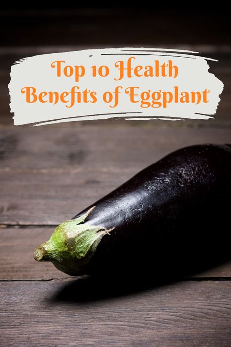 Top 10 Health Benefits of Eggplants Health Benefits Of Eggplant, Eggplant Health Benefits, Benefits Of Eggplant, Eggplant Benefits, Healthy Eggplant, Gastric Juice, Regular Bowel Movements, Lower Inflammation, Vegan Side Dishes