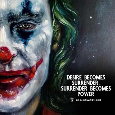 DESIRE BECOMES SURRENDERS. SURRENDER BECOMES POWER.. #MOTIVATIONKNG #ATTITUDEQUOTES #JOKERQUOTES #jokerattitude Surrender Quotes, Power Tattoo, Joker Tattoo, Joker Quotes, Tattoos For Daughters, Beautiful Nature Wallpaper, Powerful Quotes, Anime Quotes, Minimalist Tattoo