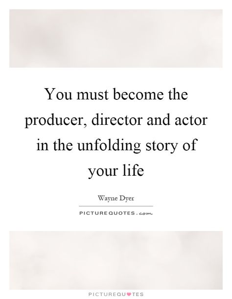 You Are The Director Of Your Life, Wayne Dyer, The Director, You Must, Life Quotes, Cards Against Humanity, It Cast, Lifestyle, Quotes