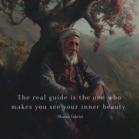 The real guide is the one who makes you see your inner beauty. ~Shams Tabrizi 🤍 #shamstabrizi #quotes #beautiful #trending #instagram #life #explorepage #feedfeed #explore Shams Tabrizi Quotes, Rumi Books, Rumi Quotes Soul, Shams Tabrizi, Rumi Love, Tiny Quotes, Mantra Quotes, Guru Quotes, Sufi Quotes