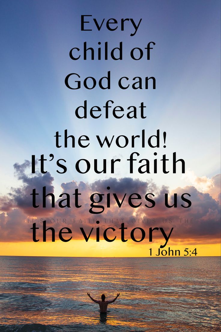 a person standing in the ocean with their arms spread out, saying every child of god can defeat the world it's our faith that gives us the victory