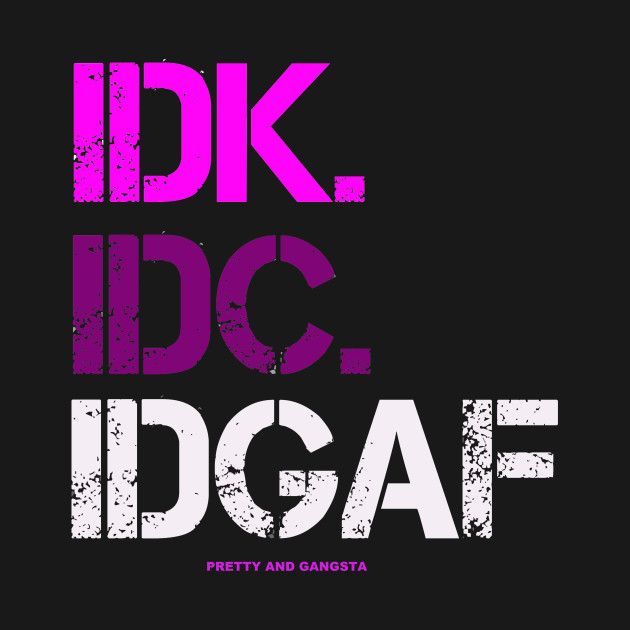 the words idk, idcaf and identity are shown in pink on black