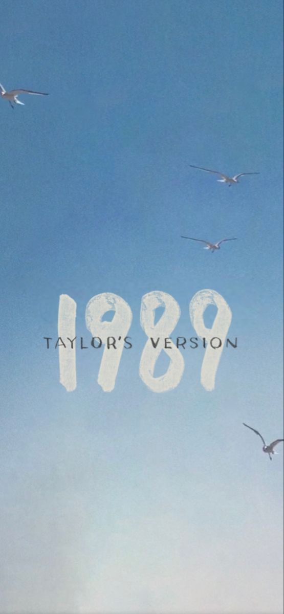 birds flying in the blue sky with text that reads 1989 taylor's version on it