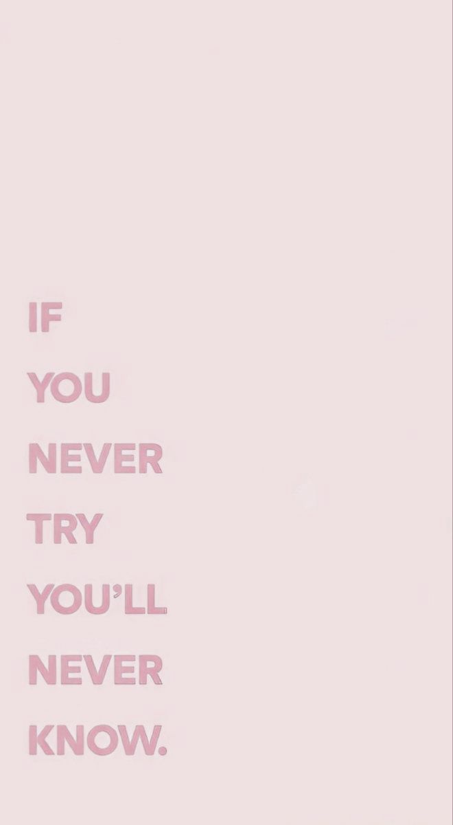 a pink poster with the words if you never try, you'll never know